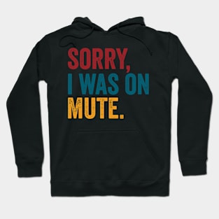 Sorry I Was On Mute Funny Chat Couple Hoodie